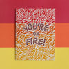 You're On Fire Encouragement & Celebration Greeting Card