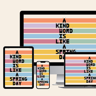  APRIL 2023 DIGITAL WALLPAPERS: A KIND WORD IS LIKE A SPRING DAY