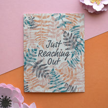  Reaching Out Fern Leaf Just Because Greeting Card