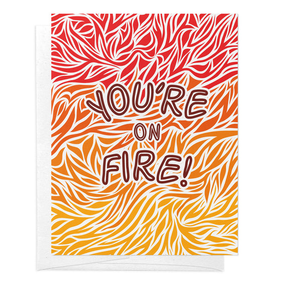 You're On Fire Encouragement & Celebration Greeting Card